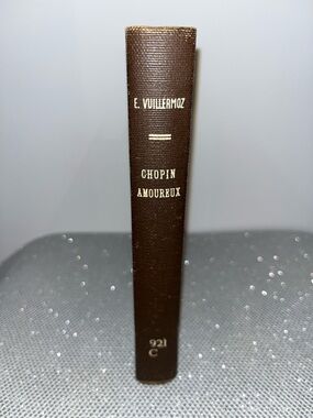 RARE Chopin amoureux. - VUILLERMOZ Emile et GAVOTY Bernard - 1960